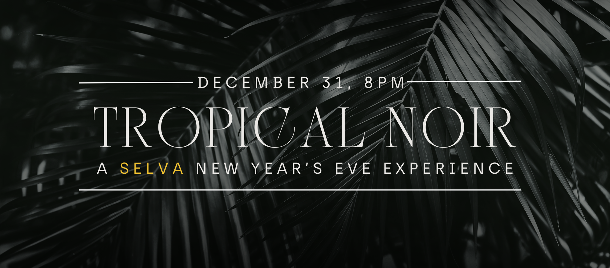 A SELVA NEW YEAR’S EVE EXPERIENCE (3)